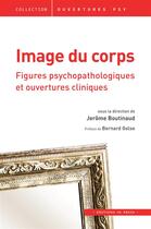 Couverture du livre « Image du corps, figures psychopathologiques et ouvertures cliniques » de Jérôme Boutinaud aux éditions In Press