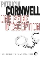 Couverture du livre « Une peine d'exception » de Patricia Cornwell aux éditions Des Deux Terres