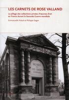 Couverture du livre « Les carnets de Rose Valland » de Philippe Dagen et Emmanuelle Polack aux éditions Fage