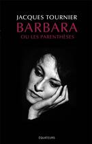Couverture du livre « Barbara » de Jacques Tournier aux éditions Des Equateurs