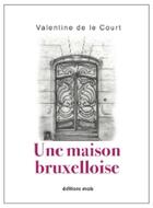 Couverture du livre « Une maison bruxelloise » de De Le Court V. aux éditions Parole Et Silence