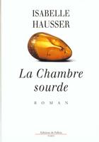 Couverture du livre « La chambre sourde » de Isabelle Hausser aux éditions Fallois