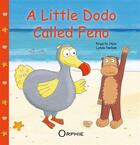 Couverture du livre « A little dodo called Feno » de Priya N. Hein et Lynda Nelson aux éditions Orphie