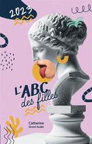 Couverture du livre « L'abc des filles 2023 » de Girard-Audet Catheri aux éditions Les Malins