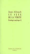 Couverture du livre « Le Sexe De La Verite » de Jean Allouch aux éditions Epel