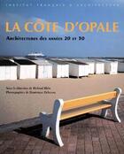 Couverture du livre « La côte d'opale ; architecture des années 20 et 30 » de Richard Klein et Dominique Delaunay aux éditions Norma