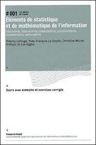 Couverture du livre « Éléments de statistique et de mathématique de l'information : Infométrie, bibliométrie, médiamétrie, scientométrie, muséométrie, webométrie » de Thierry Lafouge et Yves-François Le Coadic et Christine Michel aux éditions Enssib