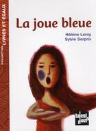 Couverture du livre « La joue bleue » de Sylvie Serprix et Helene Leroy aux éditions Talents Hauts