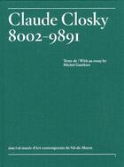 Couverture du livre « Claude Closky 8002-9891 » de Michel Gauthier aux éditions Mac Val