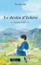 Couverture du livre « Le destin d'ichiro » de San Tanuki aux éditions A&h