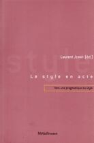 Couverture du livre « Le style en acte » de Laurent Jenny aux éditions Metispresses