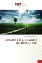 Couverture du livre « Obstacles A la justiciabilite des DeSC en RDC » de Benjamin Senga aux éditions Editions Universitaires Europeennes