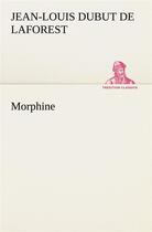 Couverture du livre « Morphine » de Laforest J-L. aux éditions Tredition