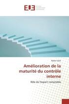 Couverture du livre « Amélioration de la maturité du contrôle interne : Rôle de l'expert comptable » de Nadia Yaich aux éditions Editions Universitaires Europeennes