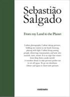 Couverture du livre « Sebastiao salgado from my land to the planet » de Sebastiao Salgado aux éditions Contrasto