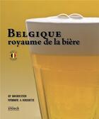 Couverture du livre « Belgique, royaume de la bière » de Jef Van Den Steen et Andrew Verschetze aux éditions Snoeck Gent