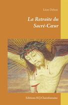 Couverture du livre « La retraite du sacré coeur » de Leon Dehon aux éditions Books On Demand