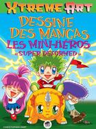 Couverture du livre « Dessine des mangas : Les mini héros 