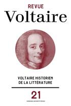 Couverture du livre « Revue voltaire 21 - voltaire historien de la litterature » de Nicholas Cronk aux éditions Sorbonne Universite Presses