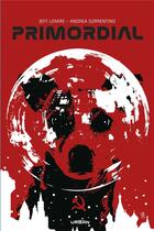 Couverture du livre « Primordial » de Andrea Sorrentino et Jeff Lemire aux éditions Urban Comics