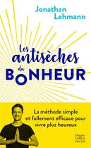 Couverture du livre « Les antisèches du bonheur » de Jonathan Lehmann aux éditions Harpercollins