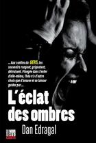 Couverture du livre « L'éclat des ombres » de Dan Edragal aux éditions Cairn