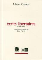 Couverture du livre « Écrits libertaires » de Albert Camus aux éditions Indigene