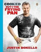 Couverture du livre « Cooked: Out Of The Frying Pan » de Justin Bonello aux éditions Michael Joseph
