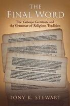 Couverture du livre « The Final Word: The Caitanya Caritamrita and the Grammar of Religious » de Stewart Tony K aux éditions Oxford University Press Usa