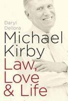 Couverture du livre « Michael Kirby: Law Love & Life » de Dellora Daryl aux éditions Penguin Books Ltd Digital