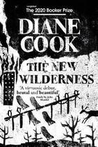 Couverture du livre « THE NEW WILDERNESS - BOOKER SHORTLIST 2020 » de Diane Cook aux éditions Oneworld