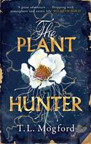 Couverture du livre « The plant hunter » de T. L. Mogford aux éditions Welbeck