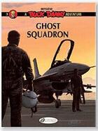 Couverture du livre « A Buck Danny adventure t.3 ; ghost squadron » de Francis Bergese aux éditions Cinebook