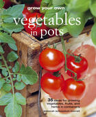 Couverture du livre « Grow Your Own Vegetables in Pots » de Schneebeli-Morrell Deborah aux éditions Ryland Peters And Small