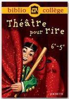 Couverture du livre « Théâtre pour rire ; 6ème/5ème » de B Louet aux éditions Hachette Education