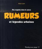 Couverture du livre « Rumeurs ; légendes et mythes d'aujourd'hui » de A Jack aux éditions Hachette Pratique