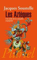 Couverture du livre « Les azteques » de Soustelle-J. aux éditions Pluriel