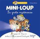 Couverture du livre « Je lis avec toi ! : Mini-Loup : La grotte mystérieuse » de Philippe Matter aux éditions Hachette Enfants