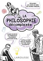 Couverture du livre « La philosophie décomplexée » de  aux éditions Larousse