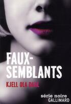 Couverture du livre « Faux-semblants » de Kjell Ola Dahl aux éditions Gallimard
