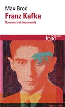 Couverture du livre « Franz Kafka : souvenirs et documents » de Max Brod aux éditions Folio