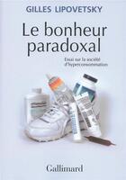 Couverture du livre « Le bonheur paradoxal - essai sur la societe d'hyperconsommation » de Gilles Lipovetsky aux éditions Gallimard