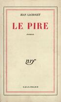 Couverture du livre « Le pire » de Lagrolet Jean aux éditions Gallimard (patrimoine Numerise)