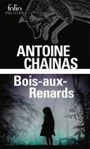 Couverture du livre « Bois-aux-Renards (Contes, légendes et mythes) » de Antoine Chainas aux éditions Folio