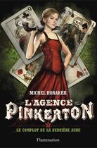 Couverture du livre « L'agence Pinkerton T.3 ; le complot de la dernière aube » de Michel Honaker aux éditions Flammarion Jeunesse