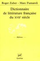 Couverture du livre « Dictionnaire de litterature francaise du dix septieme siecle » de Zuber Roger aux éditions Puf