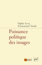 Couverture du livre « Puissance politique des images » de Emmanuel Taieb et Ophir Levy aux éditions Puf