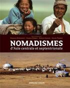 Couverture du livre « Nomadismes d'Asie centrale et septentrionale » de Gaelle Lacaze et Carole Ferret et Julien Thorez et Charles Stepanoff aux éditions Armand Colin