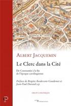 Couverture du livre « Le Clerc dans la cité » de Albert Jacquemin aux éditions Cerf