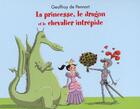 Couverture du livre « La princesse, le dragon et le chevalier intrépide » de Geoffroy De Pennart aux éditions Ecole Des Loisirs